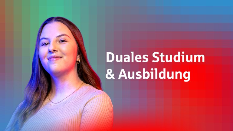 Duales Studium & Ausbildung